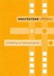 Arkitektens uppdrag : omfattning och redovisningsnivå; Bo Svensson; 2010