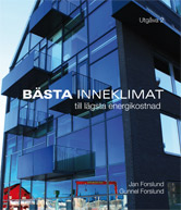 Bästa inneklimat till lägsta energikostnad; Gunnel Forslund, Jan Forslund; 2012