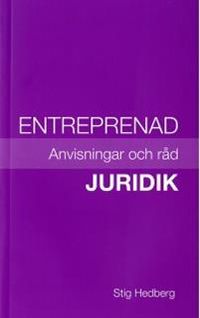 Entreprenad - Juridik : anvisningar och råd; Stig Hedberg; 2013