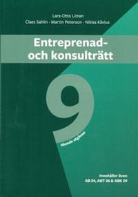 Entreprenad- och konsulträtt. Utg 9; Niklas Kåvius, Lars-Otto Liman, Martin Peterson, Claes Sahlin; 2016