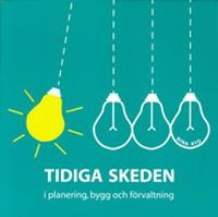 Tidiga skeden i planering, bygg och förvaltning; Nina Ryd; 2017