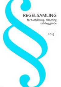 Regelsamling för hushållning, planering och byggande; Svensk byggtjänst; 2019