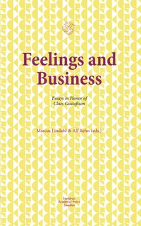 Feelings and business : essays in honor of Claes Gustafsson; Marcus Lindahl; 2009