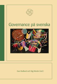 Governance på svenska; Stig Montin och Gun Hedlund; 2009