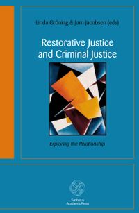 Restorative justice and criminal justice : exploring the relationship; Linda Gröning, Jørn Jacobsen, Eirik Hovden, Katja Jansen Fredriksen, Hendrik Kaptein, David C. Vogt, Elizabeth Baumann, Ingun Fornes; 2012