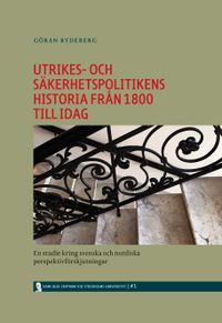 Utrikes- och säkerhetspolitikens historia från 1800 till idag; Göran Rydeberg, Hans Blix; 2021