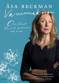 Väninnekören : om livet bland kvinnor och män; Åsa Beckman; 2019