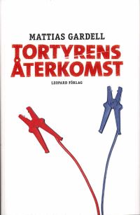 Tortyrens återkomst; Mattias Gardell; 2008