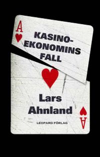 Kasinoekonomins fall; Lars Ahnland; 2009