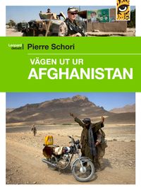 Vägen ut ur Afghanistan; Pierre Schori; 2010