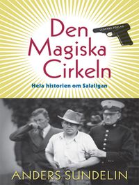 Den Magiska Cirkeln. Hela historien om Salaligan
                E-bok; Anders Sundelin; 2011