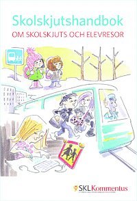 Skolskjutshandbok : om skolskjuts och elevresor; Irene Reuterfors-Mattsson, Laina Kämpe, Christer Gunnarsson; 2014