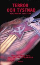 Terror och tystnad : sovjetregimens krig mot den egna befolkningen; Klas-Göran Karlsson; 2005