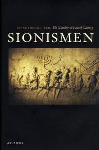 Sionismen : en antologi; Eli Göndör, Patrik Öhberg; 2009