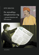 De mänskliga rättigheternas väg : genom historien och litteraturen; Ove Bring; 2011