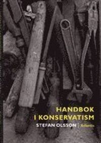Handbok i konservatism; Stefan Olsson; 2011
