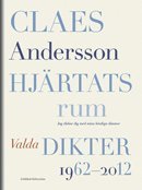 Hjärtats rum : Valda dikter 1962-2012; Claes Andersson; 2013