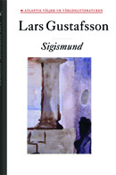 Sigismund : ur en polsk barockfurstes minnen; Lars Gustafsson; 2013