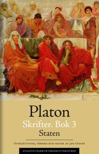 Skrifter. Bok 3, Staten; Platon; 2017