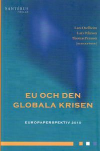 EU och den globala krisen. Europaperspektiv 2010; Lars Oxelheim, Lars Pehrson; 2010