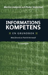 Informationskompetens: En grundbok; Martin Lindqvist, Peder Söderlind; 2013
