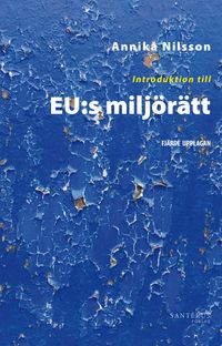 Introduktion till EU:s miljörätt; Annika Nilsson; 2014