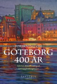 Forskning om Göteborg 400 år; Lotta Vahlne Westerhäll; 2021