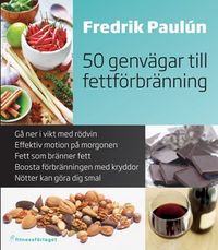 50 genvägar till fettförbränning; Fredrik Paulún; 2011