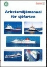 Arbetsmiljömanual för sjöfarten; Prevent, Svenskt näringsliv, Landsorganisationen i Sverige, Privattjänstemannakartellen, Arbetarskyddsnämnden
(tidigare namn), Arbetarskyddsnämnden; 2008