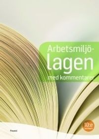 Arbetsmiljölagen med kommentarer; Kerstin Ahlberg; 2013