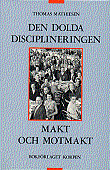 Den dolda disciplineringen : Makt och motmakt; Thomas Mathiesen; 1989