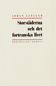 Storstäderna och det forteanska livet; Johan Asplund; 1992