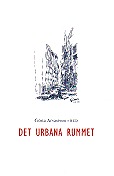 Det urbana rummet; Gösta Arvastson; 1999