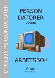Persondatorer V2006 - Arbetsbok; Jan-Eric Thelin; 2006