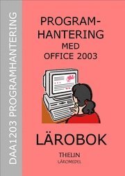 Programhantering med Office 2003 - Lärobok; Jan-Eric Thelin; 2006