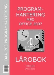 Programhantering med Office 2007 - Lärobok; Jan-Eric Thelin; 2007