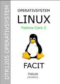 Operativsystem med Linux Fedora Core 2 - Facit; Jan-Eric Thelin; 2005