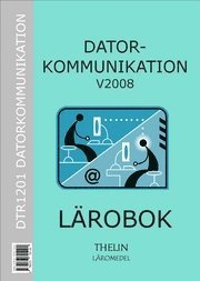 Datorkommunikation V2008 - Lärobok; Jan-Eric Thelin; 2008
