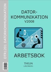 Datorkommunikation V2008 - Arbetsbok; Jan-Eric Thelin; 2008