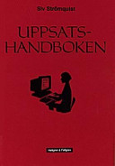 Uppsatshandboken: råd och regler för utformningen av examensarbeten och vetenskapliga uppsatser; Siv Strömquist; 1998