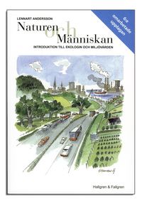 Naturen och människan : introduktion till ekologin och miljövården; Lennart Andersson; 2000