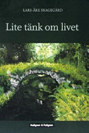 Lite tänk om livet; Lars-Åke Skagegård; 2004