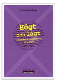 Högt och lågt i skönlitterär översättning till svenska; Yvonne Lindqvist; 2005
