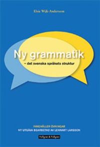 Ny grammatik med övningsbok; Elsie Wijk-Andersson, Lennart Larsson; 2018