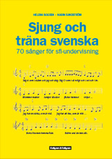 Sjung och träna svenska; Helena Bogren, Karin Sundström; 2011
