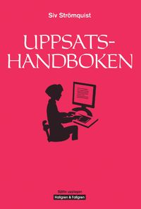 Uppsatshandboken; Siv Strömquist; 2014