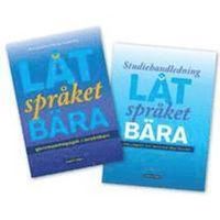 Låt språket bära: Bok+Studiehandledning: PAKET; Britt Johansson, Anniqa Sandell Ring, Veronika Mac-Donald, Linda Lidgren; 2015