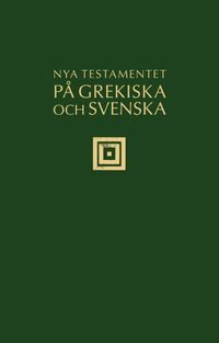 Nya testamentet på grekiska och svenska; Anders Ekenberg; 2011