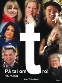 På tal om tro, 15 röster; Ann Thörnbladh; 2012