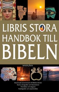 Libris stora handbok till Bibeln; Pat Alexander, David Alexander, Sune Fahlgren; 2020